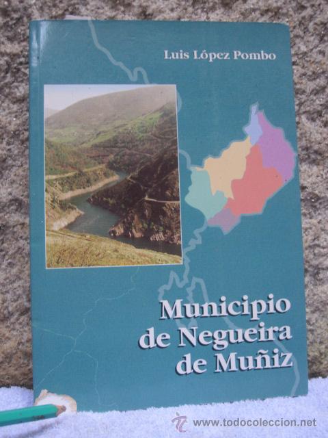 Gebrauchte B&uuml;cher: GALICIA- MUNICIPIO DE NEGUEIRA DE MU&Ntilde;IZ - LOPEZ POMBO, LUIS - EDI DIP LUGO 1994