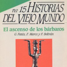 Libros de segunda mano: HISTORIAS DEL VIEJO MUNDO Nº15. EL ASCENSO DE LOS BÁRBAROS