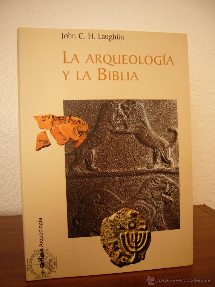  LA ARQUEOLOGIA Y LA BIBLIA - JOHN LAUGHLIN PDF