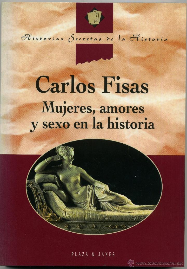 Libros de segunda mano: Mujeres, amores y sexo en la historia [Historias secretas de la Historia][Carlos Fisas]