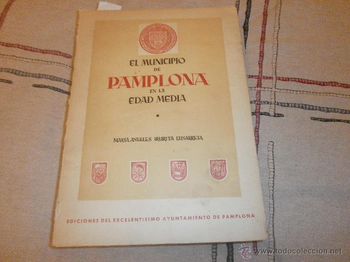 Libros de segunda mano: El municipio de Pamplona en la Edad Media 1959 M Luisa Irurita Lusarreta Ayuntamiento de Pamplona