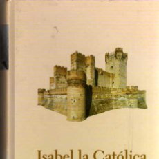 Libros de segunda mano: ISABEL LA CATÓLICA - LUIS SUÁREZ - BIBLIOTECA ABC 2004. Lote 47693970