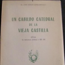 Libros de segunda mano: UN CABILDO CATEDRAL DE LA VIEJA CASTILLA. ÁVILA: SU ESTRUCTURA JURÍDICO. S. XIII-XX.. Lote 47821182