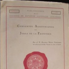 Libros de segunda mano: CONVENTOS AGUSTINOS DE JEREZ DE LA FRONTERA. 1940.. Lote 47824634