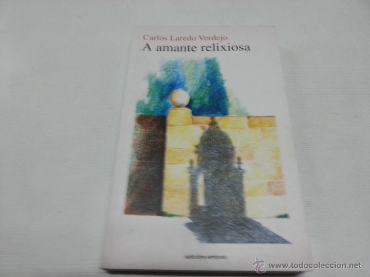 Gebrauchte B&uuml;cher: A AMANTE RELIXIOSA-CARLOS LAREDO VERDEJO-EDICIONS EMBORA-A&Ntilde;O 2000- F5