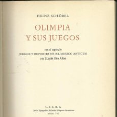 Libros de segunda mano: OLIMPIA Y SUS JUEGOS, DE HEINZ SCHÖBEL + JUEGOS Y DEPORTES EN EL MÉXICO ANTIGUO, DE R. PIÑA. (1968). Lote 51616488