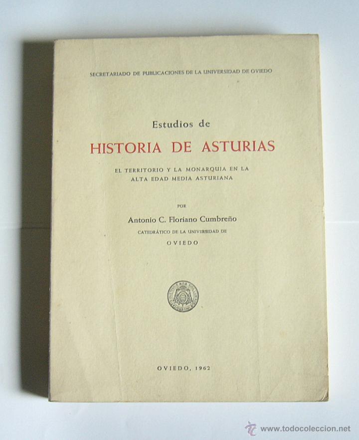 Libros de segunda mano: ESTUDIOS DE HISTORIA DE ASTURIAS- EL TERRITORIO Y LA MONARQUIA EN LA ALTA EDAD MEDIA- A. C. FLORIANO