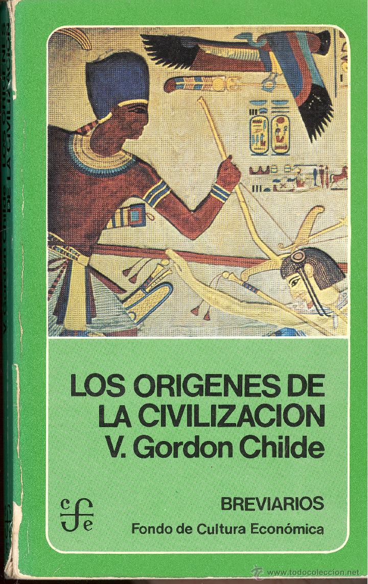 Libri di seconda mano: LOS OR&Iacute;GENES DE LA CIVILIZACI&Oacute;N - V. GORDON CHILDE