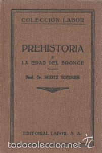 Libros de segunda mano: Prehistoria II. La Edad del Bronce. Moritz Hoernes - Foto 1
