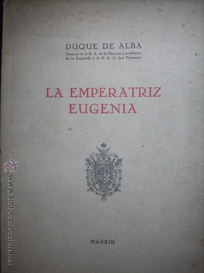 Livres d'occasion: CONFERENCIA DEL DUQUE DE ALBA SOBRE LA EMPERATRIZ EUGENIA DE MONTIJO 1946&iexcl;&iexcl;