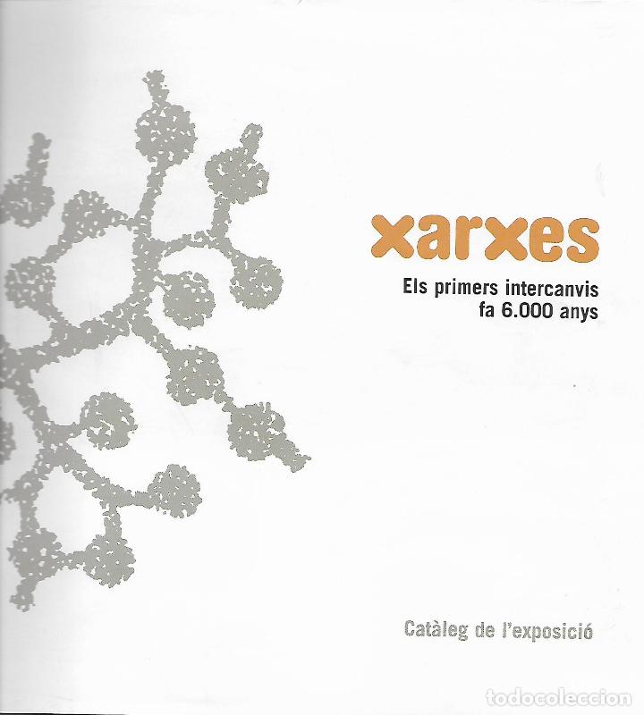 Gebrauchte B&uuml;cher: Xarxes. Els primers intercanvis fa 6.000 anys. Cat&aacute;logo de exposici&oacute;n en Catalunya
