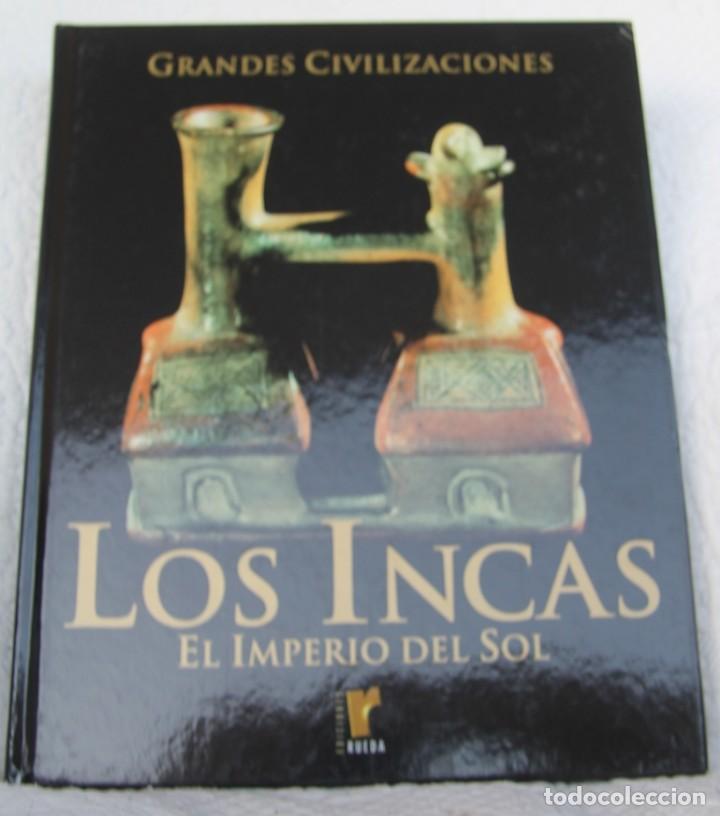 LOS INCAS EL IMPERIO DEL SOL, GRANDES CIVILIZACIONES, LIBRO EN PERFECTO ESTADO, 195 PAGINAS (Libros de Segunda Mano - Historia Antigua)