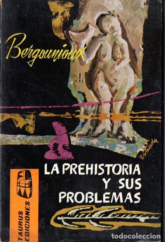 Libros de segunda mano: BERGOUNIOUX : LA PREHISTORIA Y SUS PROBLEMAS (TAURUS, 1966) - Foto 1