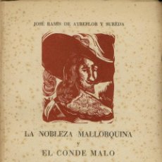 Libros de segunda mano: LA NOBLEZA MALLORQUINA Y EL CONDE MALO, DE JOSÉ RAMIS DE AYREFLOR Y SUREDA. 1950. (1.1). Lote 79587817