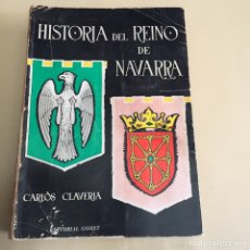 Libros de segunda mano: HISTORIA DEL REINO DE NAVARRA. CARLOS CLAVEIRA. AÑO 1971.
