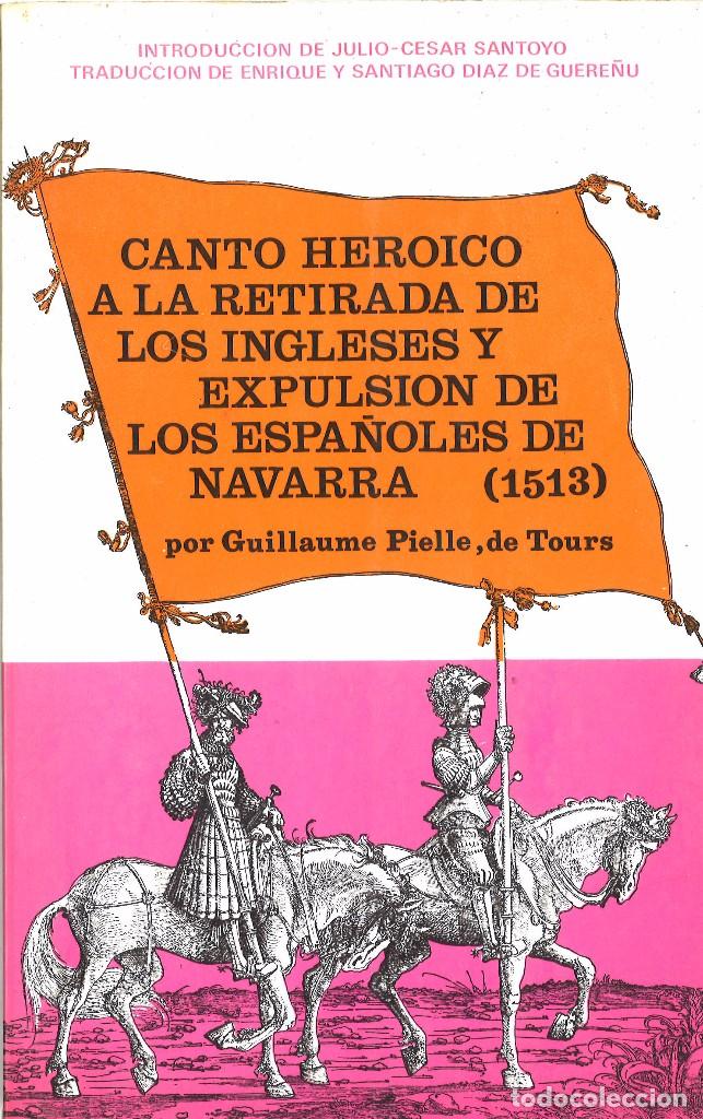 Libri di seconda mano: Canto heroico a la retirada de los ingleses y expulsi&oacute;n de los espa&ntilde;oles de Navarra (1513)