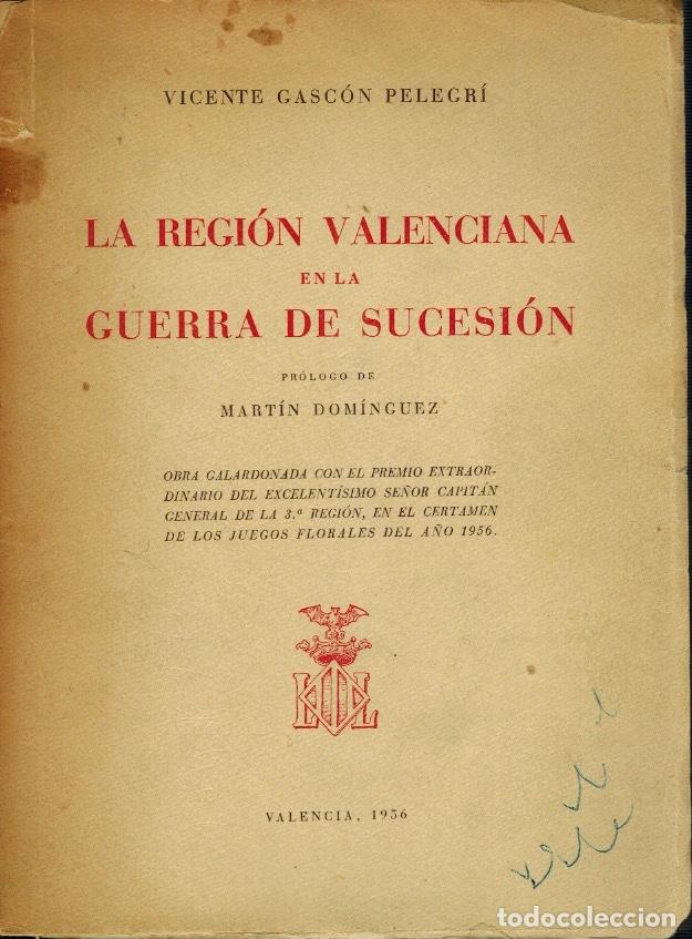 Gebrauchte B&uuml;cher: LA REGI&Oacute;N V&Agrave;LENCIANA EN LA GUERRA DE SUCESI&Oacute;N, por Vicente Gasc&oacute;n Pelegr&iacute;