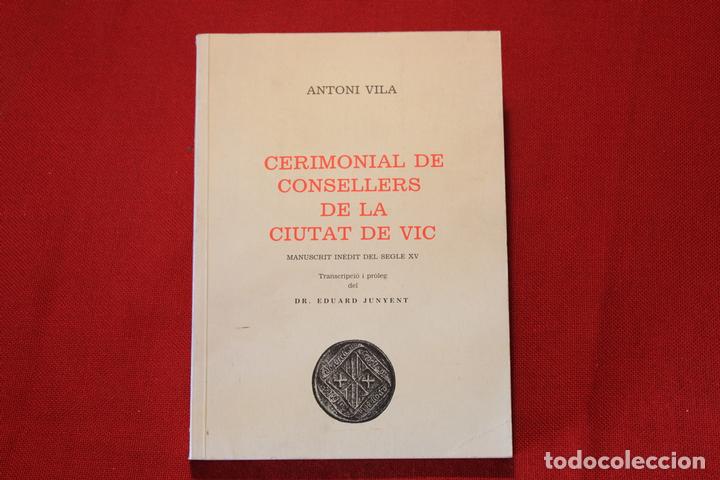 Libri di seconda mano: CERIMONIAL DE CONSELLERS DE LA CIUTAT DE VIC - ANTONI VILA
