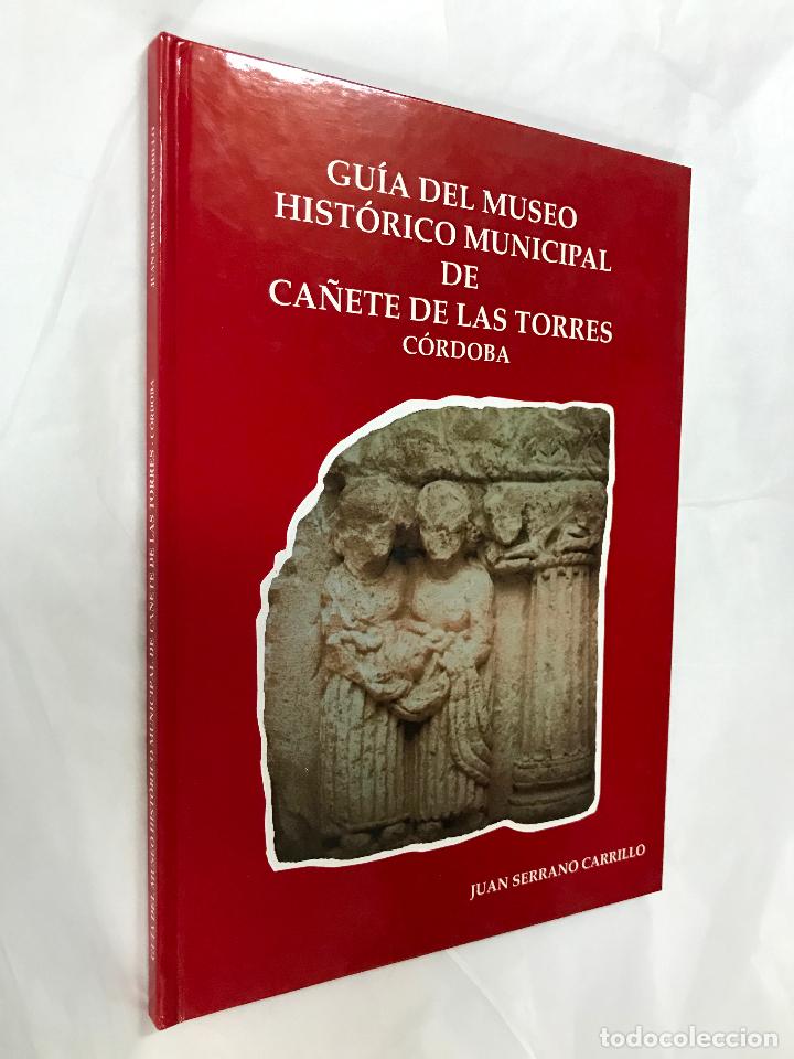Libri di seconda mano: GUIA DEL MUSEO HISTORICO MUNICIPAL DE CA&Ntilde;ETE DE LAS TORRES, CORDOBA, J. SERRANO CARRILLO, 1995