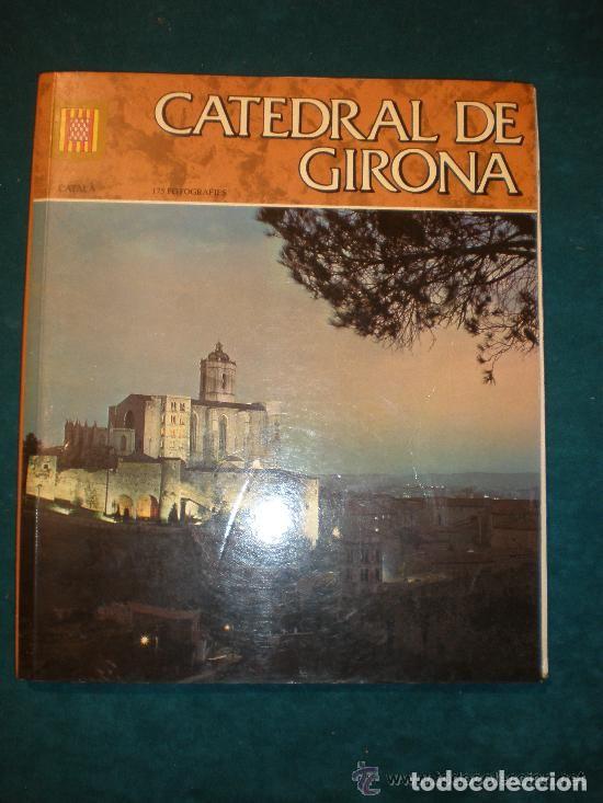 Libros de segunda mano: CATEDRAL DE GIRONA - LIBRO CON 175 FOTOS -  92 PAG. - EDITORIAL ESCUDO DE ORO -1&ordf; EDICION 1979.