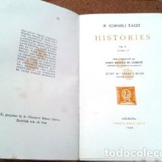 Libros de segunda mano: HISTÒRIES DE TÀCIT. VOLUM II. EDICIÓ BILINGÜE LLATÍ-CATALÀ. PRIMERA EDICIÓ. 1949. Lote 99239699