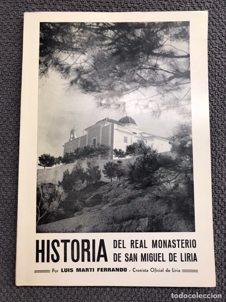Libros de segunda mano: LIRIA &ldquo;HISTORIA DEL REAL MONASTERIO DE SAN MIGUEL &ldquo;, por Don Luis Marti Ferrando (h.1980?)