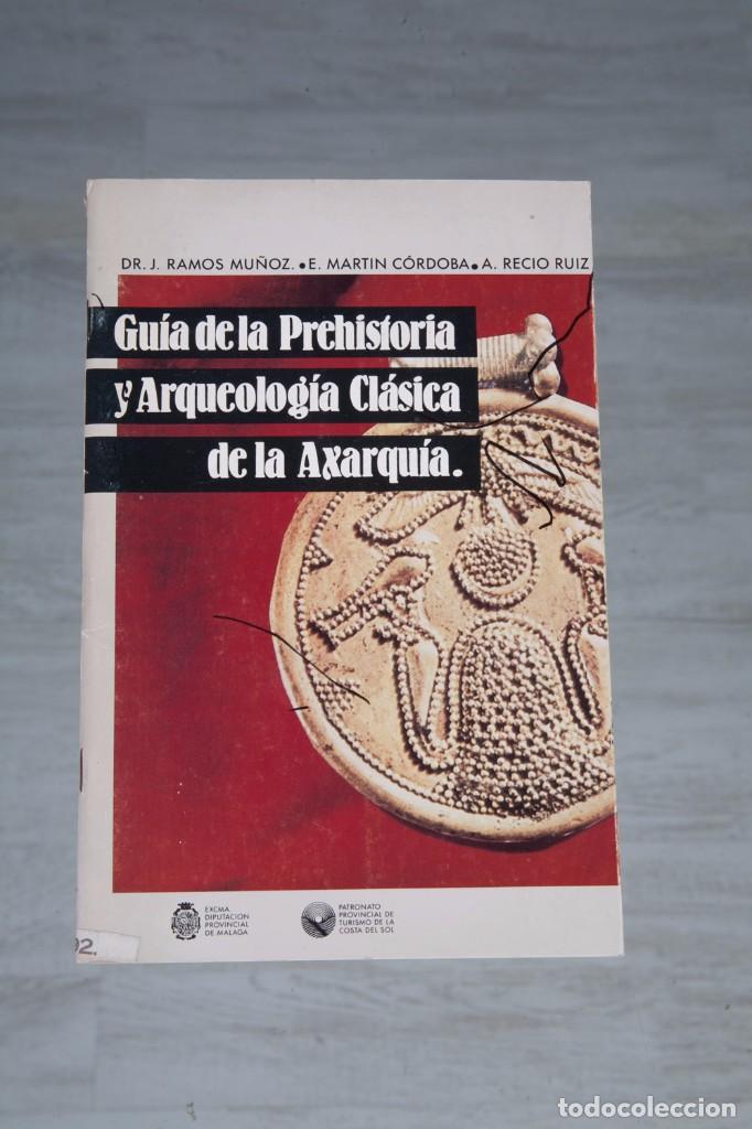 Libros de segunda mano: GU&Iacute;A DE LA PREHISTORIA Y ARQUEOLOG&Iacute;A CL&Aacute;SICA DE LA AXARQU&Iacute;A-J. RAMOS MU&Ntilde;OZ Y OTROS