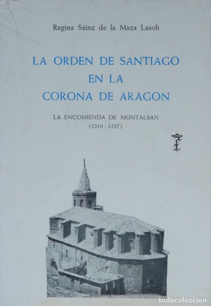 Gebrauchte B&uuml;cher: LA ORDEN DE SANTIAGO EN LA CORONA DE ARAG&Oacute;N. LA ENCOMIENDA DE MONTALB&Aacute;N (1210-1327) - Regina S&Aacute;INZ D