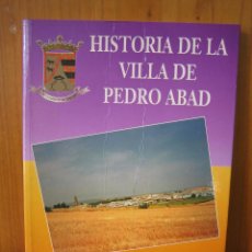 Libros de segunda mano: 1. HISTORIA DE LA VILLA DE PEDRO ABAD. CÓRDOBA 1991