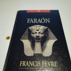 Libros de segunda mano: FARAÓN. FRANCIS FEVRE. COLECCION EL EGIPTO DE LOS FARAONES. PLANETA AGOSTINI.