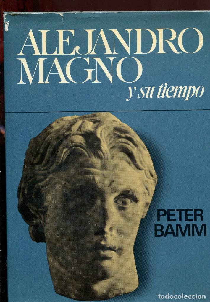 Libri di seconda mano: P. Bamm. Alejandro y su tiempo. ed C&iacute;rculo 1968. tapa dura