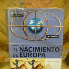 Libri di seconda mano: EL NACIMIENTO DE EUROPA. SIGLOS V - XIV, DE ROBERT LÓPEZ. EDITORIAL LABOR 1.965.. Lote 132029678