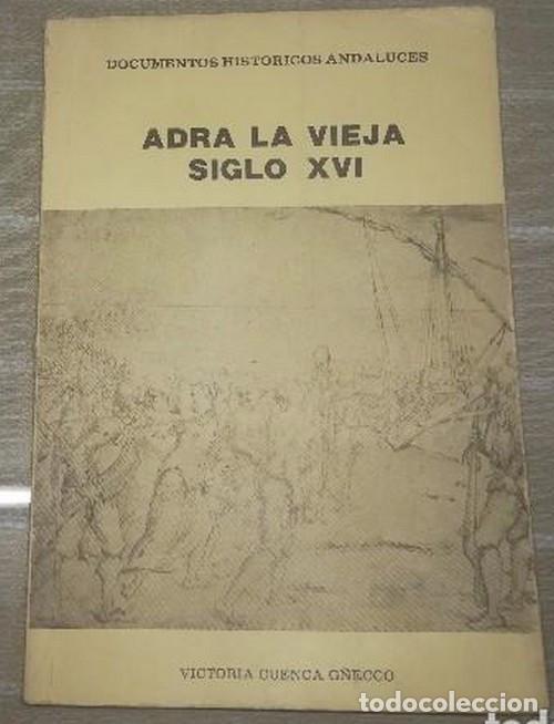 Second hand books: VICTORIA CUENCA G&Ntilde;ECCO.ADRA LA VIEJA.DOCUMENTOS HISTORICOS ANDALUCES.1&ordf;EDICION.(1985)