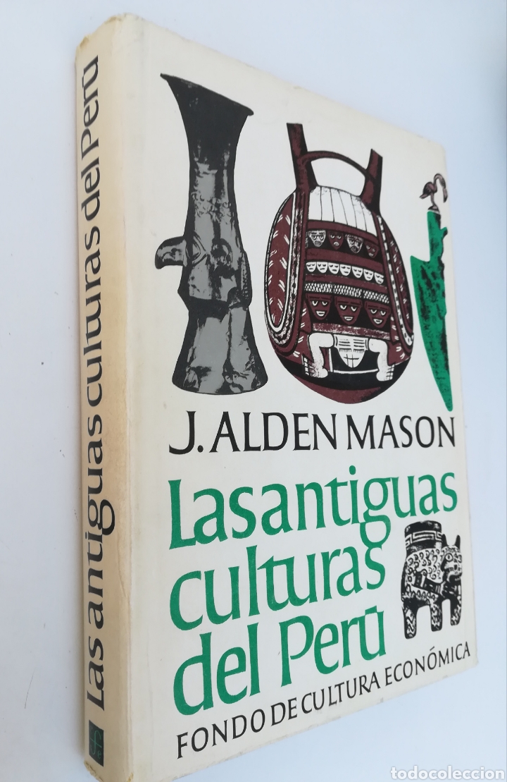 Second hand books: Las antiguas culturas de Per&uacute;.J. Aluden Mason.Fondo Cultura Econ&oacute;mica, secci&oacute;n obras de antropolog