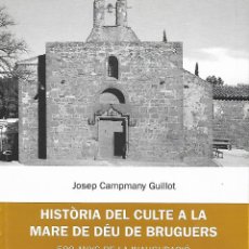 Libros de segunda mano: HISTÒRIA DEL CULTE A LA MARE DE DÉU DE BRUGUERS. GAVÀ. BAIX LLOBREGAT. CATALUNYA. RG.. Lote 136824930