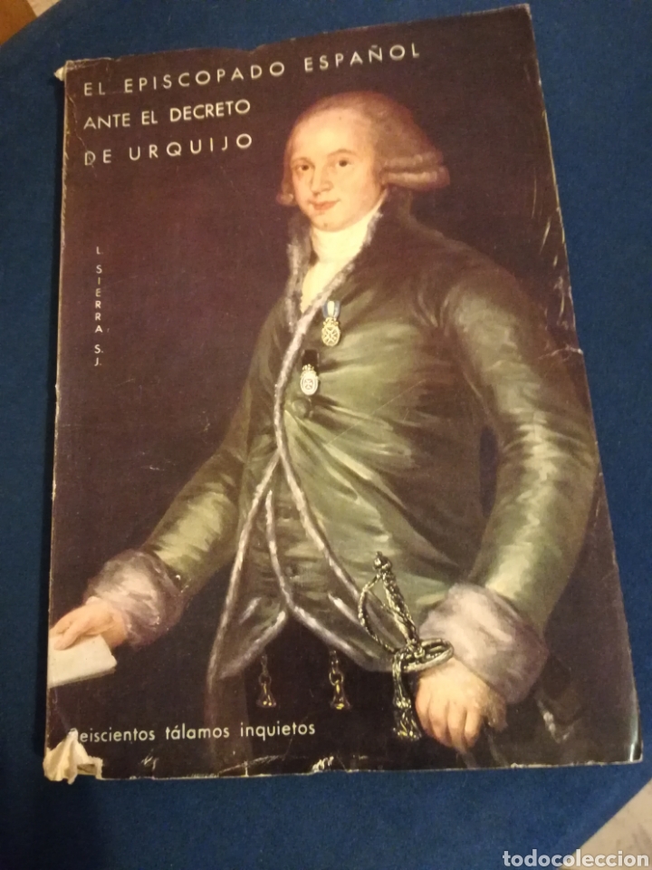 Second hand books: El Episcopado espa&ntilde;ol ante el decreto de Urquijo, septiembre, 1799.Seiscientos Talamos inquietos,