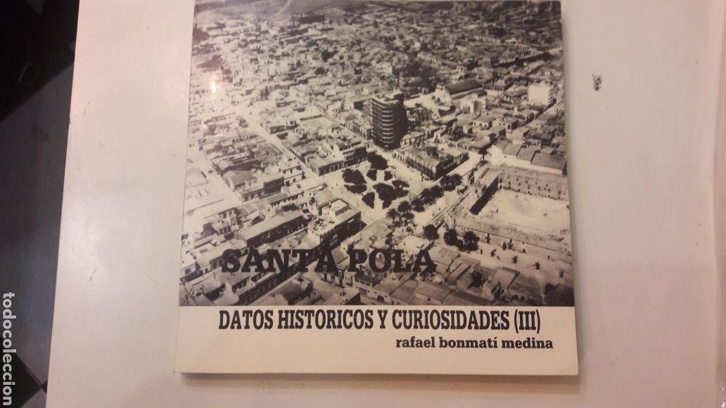 Libros de segunda mano: Santa Pola datos historicos y curiosidades III Rafael No Mart&iacute; Medina 1988