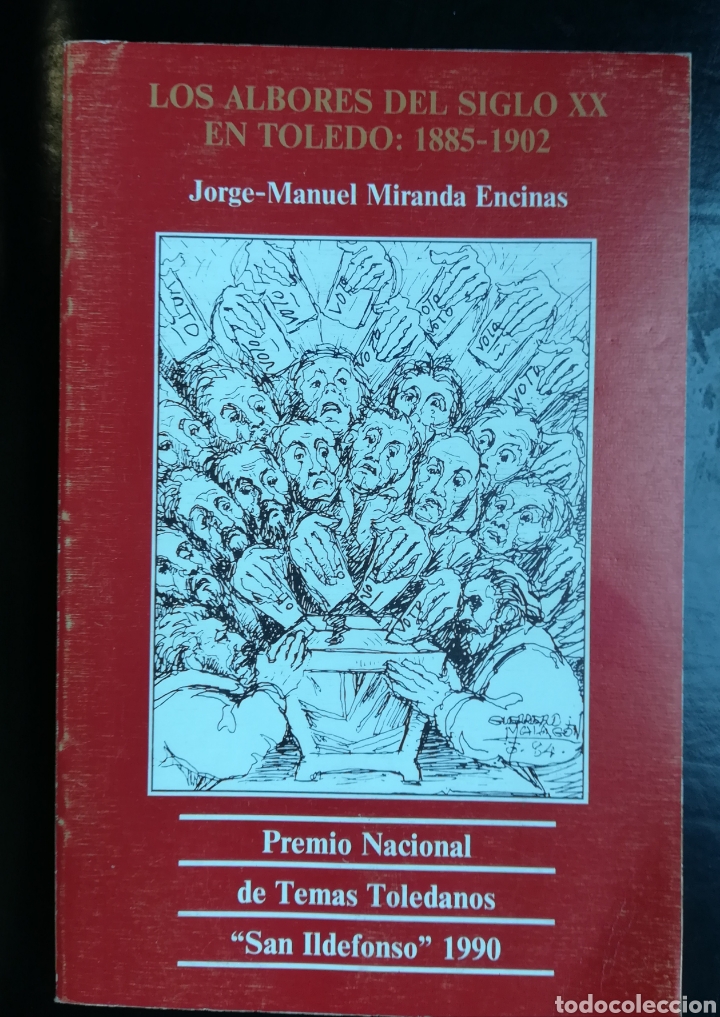 Second hand books: Los Albores del siglo XX en Toledo 1885-1902.Jorge Manuel Miranda Encinas, 1991