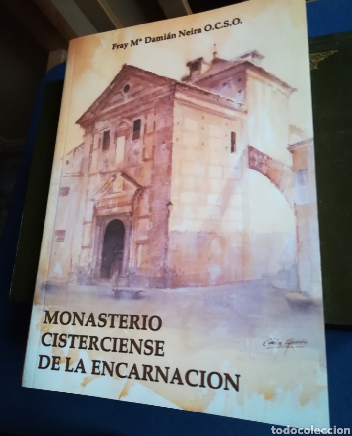 Second hand books: Monasterio Cisterciense de la Encarnaci&oacute;n de Talavera de la Reina por Fray M. Damian Neira, 2002