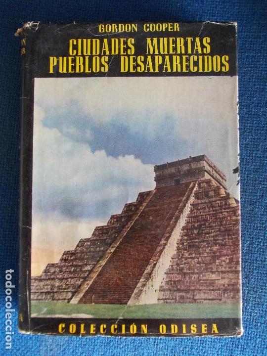 Livres d'occasion: CIUDADES MUERTAS PUEBLOS DESAPARECIDOS GORDON COOPER