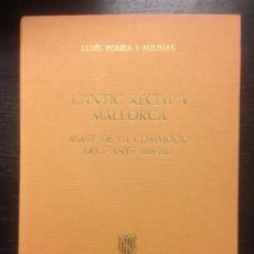 Libros de segunda mano: L'ANTIC REGIM A MALLORCA, ABAST DE LA COMMOCIO DELS ANYS 1808-1814, ROURA I AULINAS, LLUIS, 1985. Lote 156590770