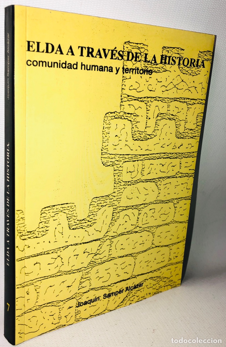 Second hand books: ELDA A TRAVES DE LA HISTORIA &middot;&middot; COMUNIDAD HUMANA Y TERRITORIO &middot;&middot; JOAQUIN SAMPER ALCAZAR &middot;&middot;