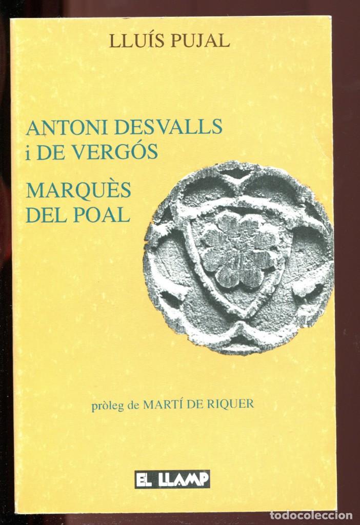 Libros de segunda mano: Llu&iacute;s Pujal. Antoni Desvalls. Marques de poal. Guerra successi&oacute;. onze setembre. ed. el llamp 1988.