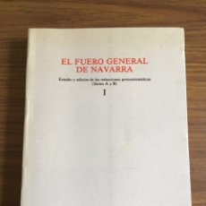 Libros de segunda mano: EL FUERO GENERAL DE NAVARRA-ESTUDIO DE LAS REDACCIONES PROTOSISTEMICAS-JUAN UTRILLA -TOMO I-AÑO 1987