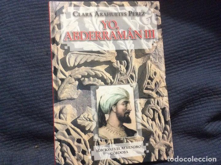Second hand books: Clara Arahuetes Perez Yo, Abderraman III ediciones el almendro