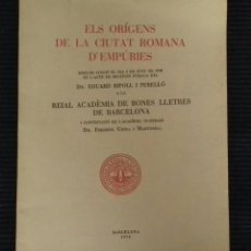 Libros de segunda mano: ELS ORIGENS DE LA CIUTAT ROMANA D'EMPURIES. EDUARD RIPOLL I PERRLLO. BARCELONA 1978.. Lote 166180950