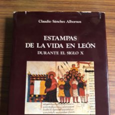 Libros de segunda mano: ESTAMPAS DE LA VIDA EN LEON DURANTE RL SIGLO X-CLAUDIO SANCHEZ ALBORNOZ-AÑO 1985.