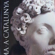 Libros de segunda mano: ROMA A CATALUNYA INSTITUT CATALÀ D'ESTUDIS MEDITERRANIS. Lote 175223147