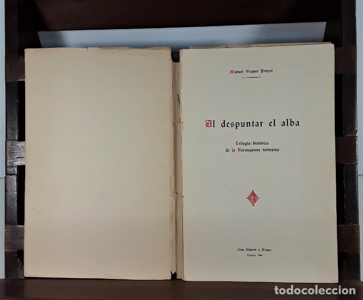 Libros de segunda mano: AL DESPUNTAR EL ALBA. M. BEGUER. IMP. ALGUERÓ Y BAIGES. TORTOSA. 1949. - Foto 1 - 175406532