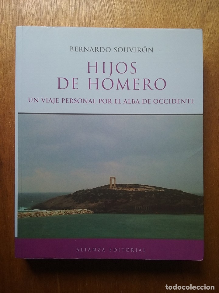 Gebrauchte B&uuml;cher: HIJOS DE HOMERO, UN VIAJE PERSONAL POR EL ALBA DE OCCIDENTE, BERNARDO SOUVIRON, ALIANZA EDITORIAL